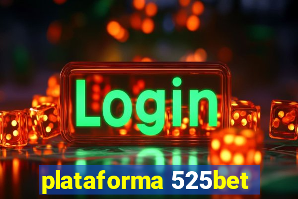 plataforma 525bet